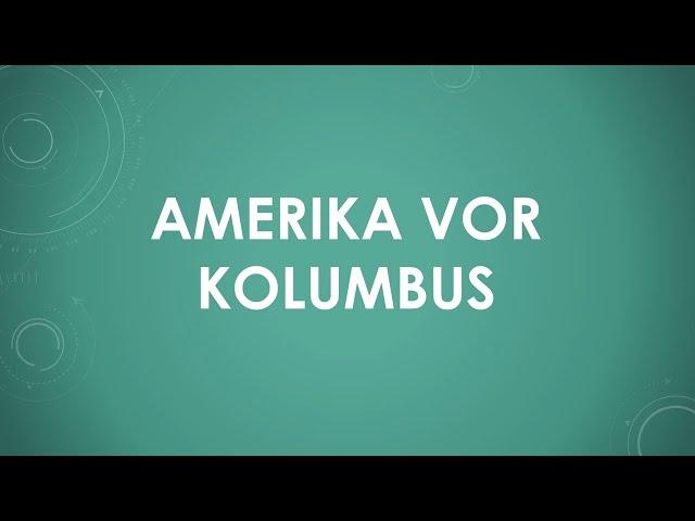 Amerika vor Kolumbus einfach und kurz erklärt