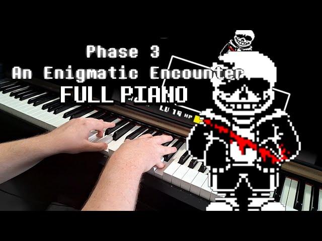 Undertale Last Breath: An Enigmatic Encounter (Phase 3) Full Piano Cover