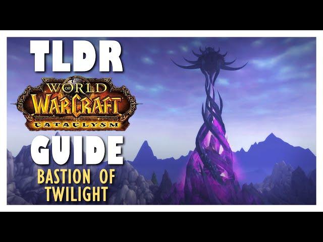 TLDR BASTION OF TWILIGHT Full Normal + Heroic Guide - Bastion of Twilight | Cataclysm Classic