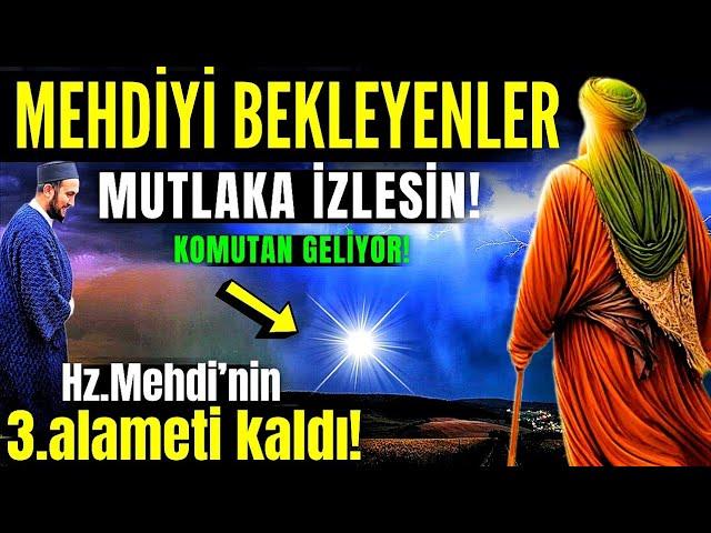 Hz.Mehdi'yi görecek miyiz! Mehdi geldi mi! Herkes duysun! Hz.Mehdî Şu 3 alamet'ten sonra çıkacak!