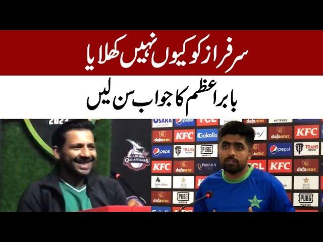 Babar explains why Sarfraz was not given chance