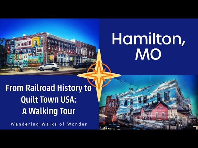 Discovering Hamilton, MO: The People, Places, History, and the Quilts! #walkingtour