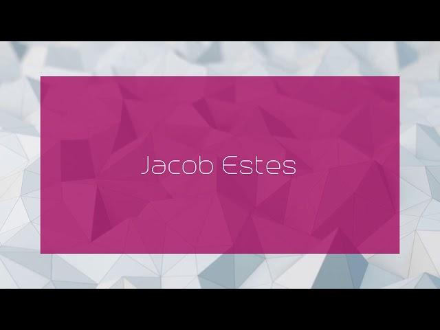 Jacob Estes - appearance