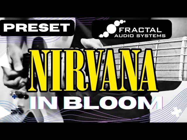 PRESET | NIRVANA - IN BLOOM - | by RICARDO MUSEC | FRACTAL FM3/FM9/AXEFXIII