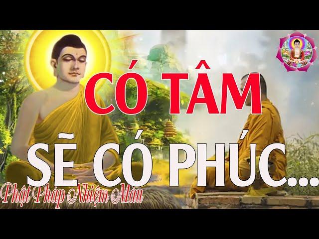 Người Thiện Tâm Ắt Hưởng Phúc Lành,Lời Phật Dạy Về Chữ Tâm.#Nghe Rất Hay - #Phật Pháp Nhiệm Màu