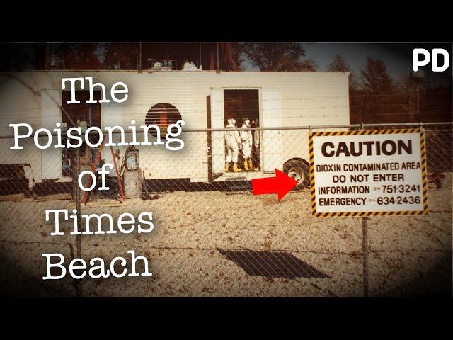 A Brief History of: The Times Beach Dioxin Disaster (Documentary)