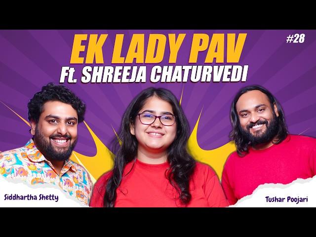Ek Lady Pav ft. @ShreejaChaturvedi  | Siddhartha Shetty | Tushar Poojari
