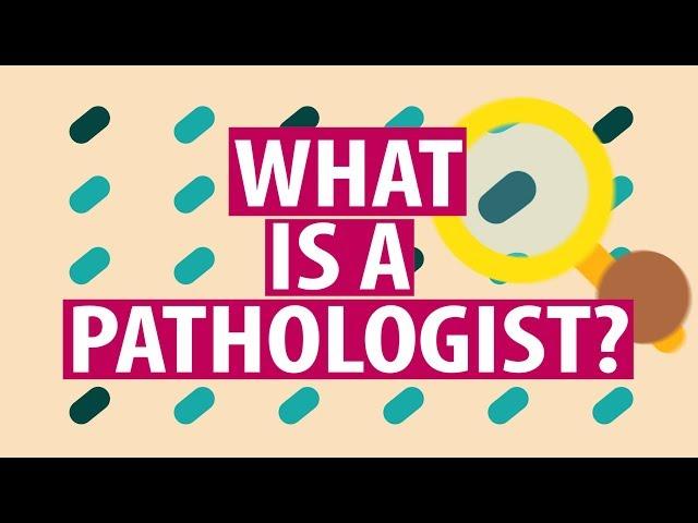 What is a pathologist?