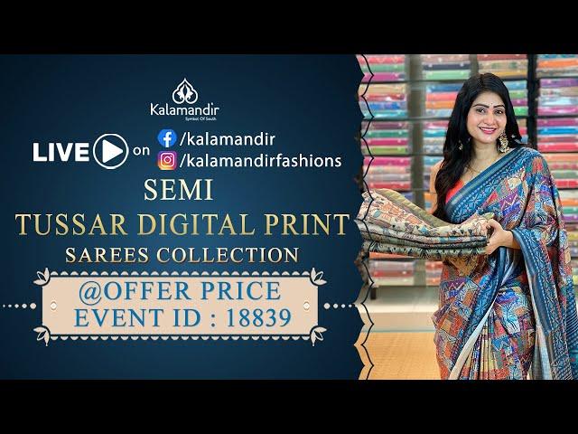 Semi Tussur Digital Print Sarees - Offer price | WhatsApp Number 9852 9852 99 | Kalamandir Sarees