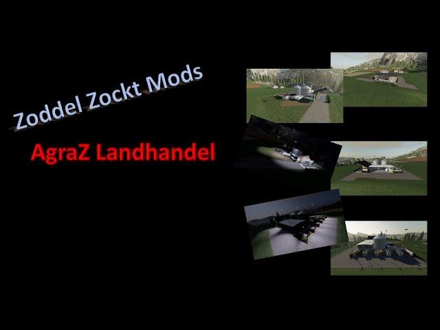 Modvorstellung Zoddel Zockt - AgraZ Landhandel - Global Company - Farming Simulator 19