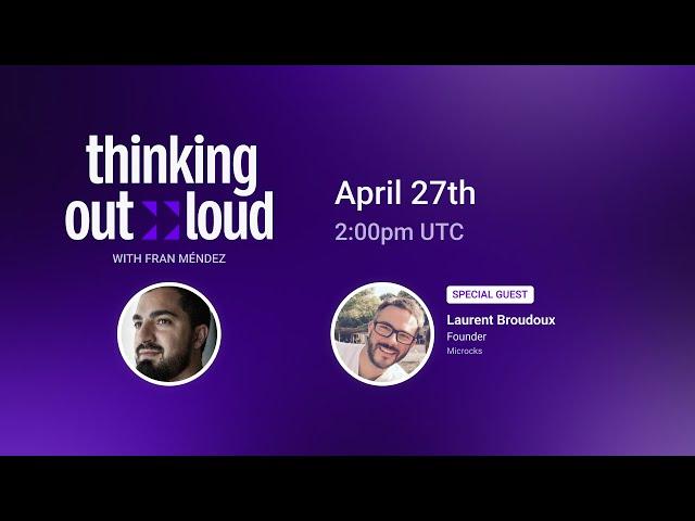Thinking Out Loud #13 — with Laurent Broudoux