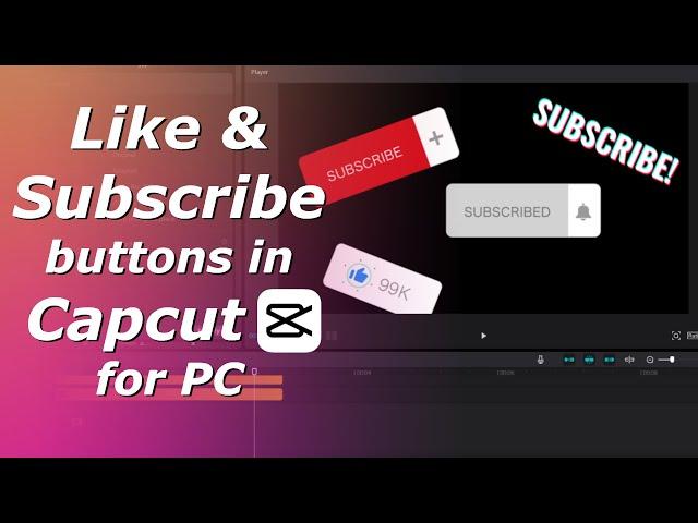 How to add like / subscribe button overlays in Capcut PC | Subscribe panels for video in Capcut PC