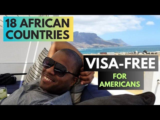 18 VISA Free Countries For Americans |  AFRICA Addition!