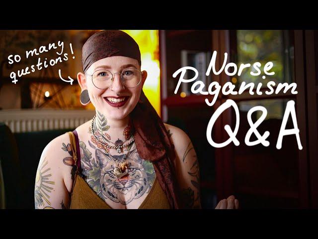 HUGE Norse Paganism Q&A ~ Answering all of your Norse Paganism questions