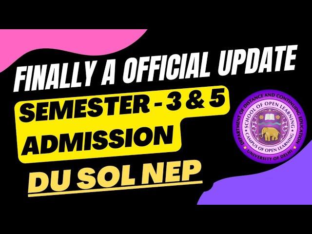 SOL 3rd & 5th Semester Admission 2024 Official Update| Sol third and fifth semester Admission 2024