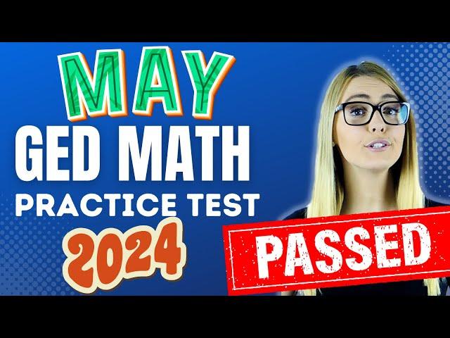 GED MATH 2024 - MAY PRACTICE TEST - PASS WITH EASE