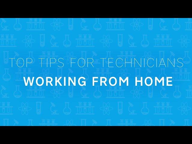 Top Tips for Technicians Working from Home | Timstar Laboratory Suppliers