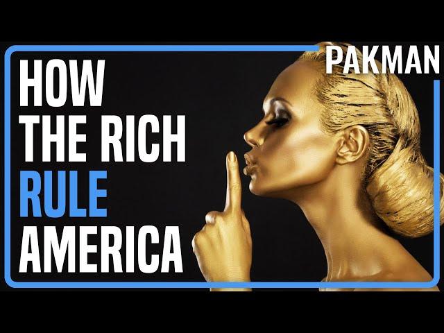 How the Rich and Powerful REALLY Control American Politics