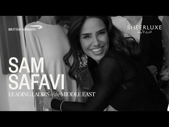 BTS With Fashion Stylist & Interior Designer Sam Safavi | Leading Ladies of the Middle East Ep.5