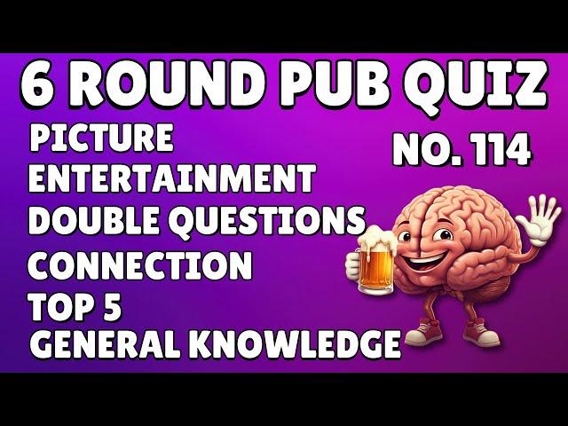 Pub Quiz 6 Rounds Picture, Entertainment, Double Questions, Connection, Top 5, General Knowledge 114