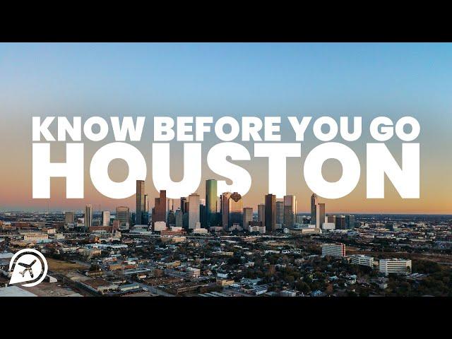 THINGS TO KNOW BEFORE YOU GO TO HOUSTON