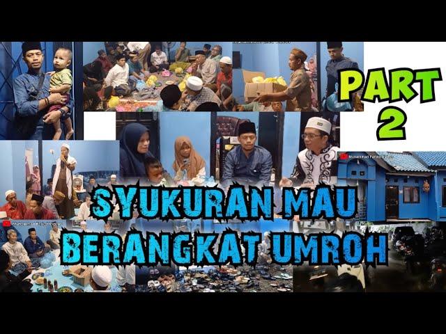 Walimatul Safar Berangkat Umrohnya Faried _ Part 2