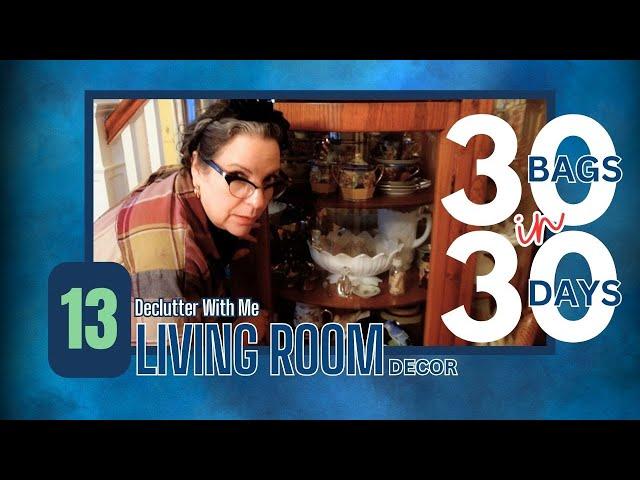 30 Bags in 30 Days || Bag 13 || Declutter With Me || Living Room Decor