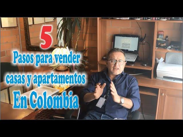 5 PASOS PARA VENDER FINCA RAIZ EN COLOMBIA casas y apartamentos