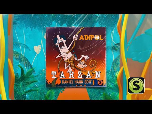 Adipol - Tarzan (Daniel Hahn Edit)