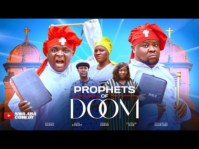 PROPHETS OF DOOM - ENOCK DARKO, TCHARLS OZURUIGBO, SONIA OGENE, DON AUGUST, FAVOUR DIKE,SOMTO OJUKWU