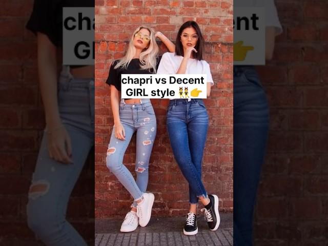 Chapri vs decent girls style #new #chaprivsdecent# styling