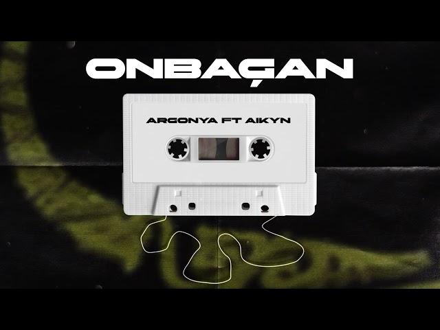 Argonya ft Aikyn - ONBAGAN