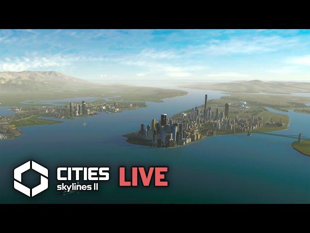 Cities Skylines 2 LIVE | Building fake Manhattan