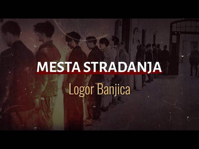 MESTA STRADANJA: Logor Banjica