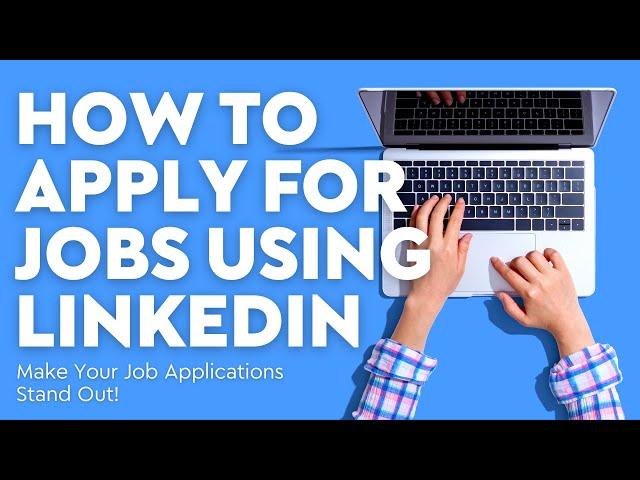 How to Apply for Jobs on LinkedIn - Get Better Results From Your LinkedIn Applications