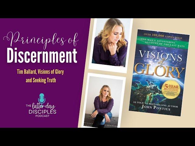 Principles of Discernment: Tim Ballard, Visions of Glory, and Seeking Truth