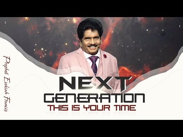 Next generation - This is your time | ZOE Youth festival, 2023 | Prophet Ezekiah Francis