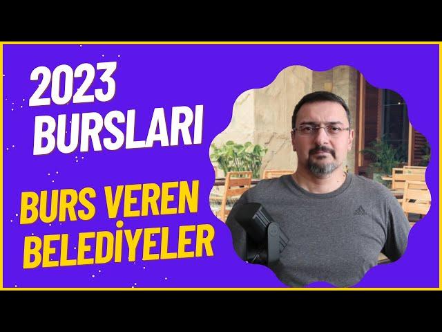 2023 BURSLARI. BURS VEREN BELEDİYELER