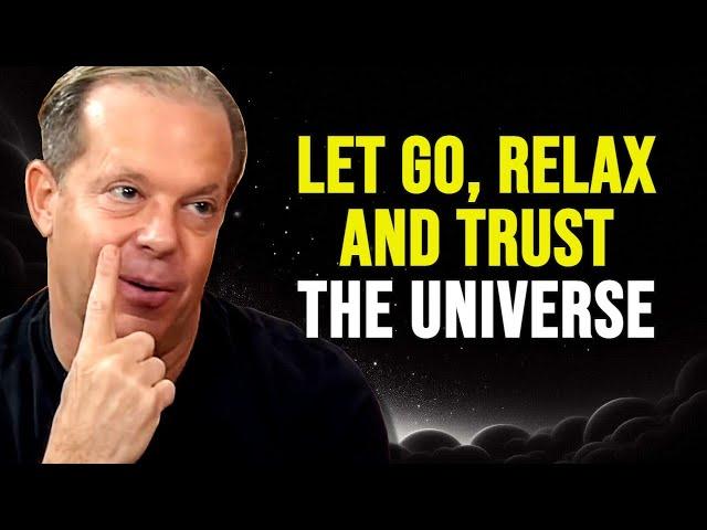 Learn To LET GO, RELAX and TRUST The Universe - Dr Joe Dispenza Motivation