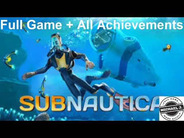 Subnautica - Full Story / All Achievements Playthrough - No commentary gameplay