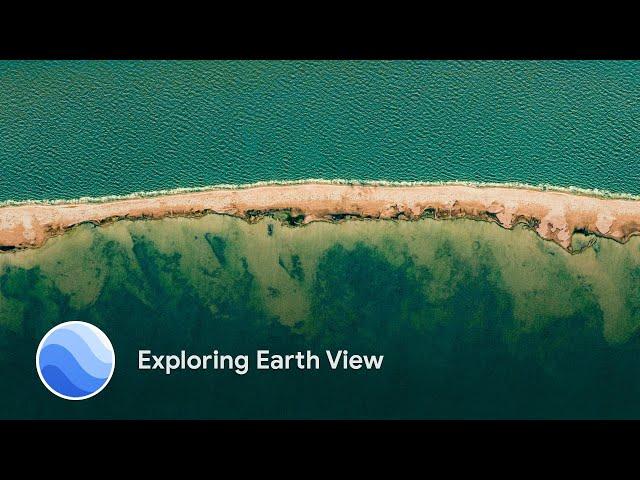 Exploring Earth View