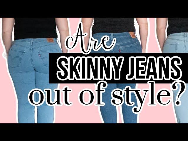 Are Skinny Jeans Out of Style?