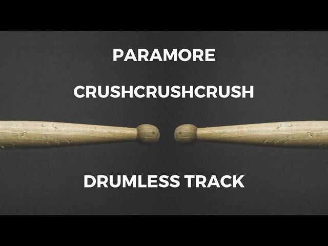 Paramore - Crushcrushcrush (drumless) - 137 BPM