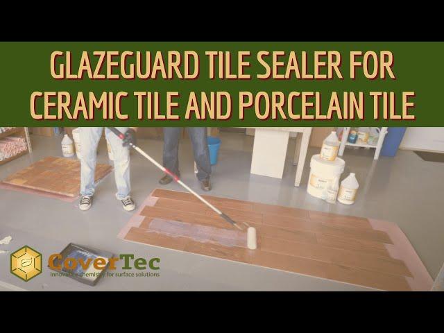 GlazeGuard Tile Sealer For Ceramic Tile and Porcelain Tile