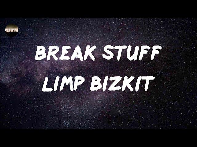 Limp Bizkit - Break Stuff (Lyrics)