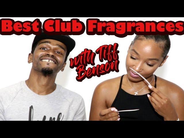 Best Club Fragrances FOR MEN with Tiff Benson 2017