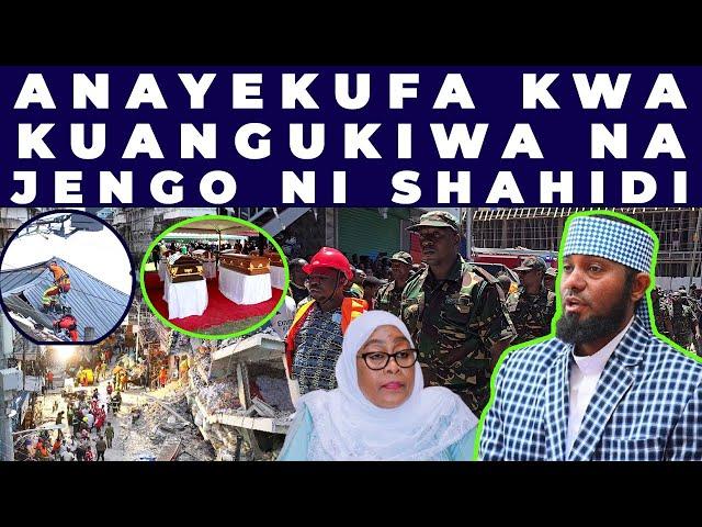 WALIO KUFA KWA KUANGUKIWA NA JENGO KARIAKOO NI MASHAHIDI RAIS SAMIA NAKUPONGEZA NA SERIKALI YAKO