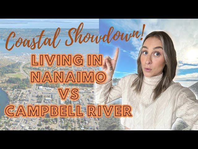 Living in Nanaimo vs Campbell River: Two DIFFERENT Vancouver Island Cities!