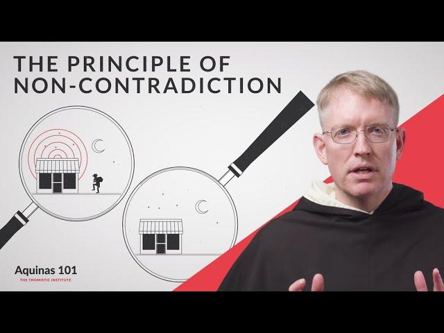 The Principle of Non-Contradiction (Aquinas 101)