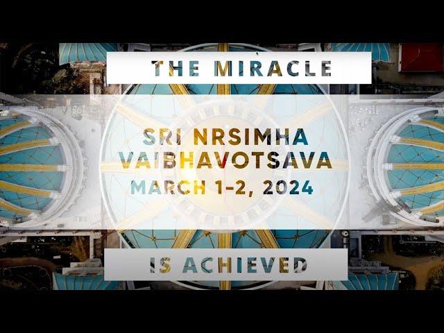 Sri Nrsimha Vaibhavotsava: The Miracle Is Achieved